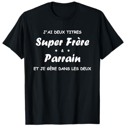 Frère Meilleur parrain super Frère et super parrain T-Shirt