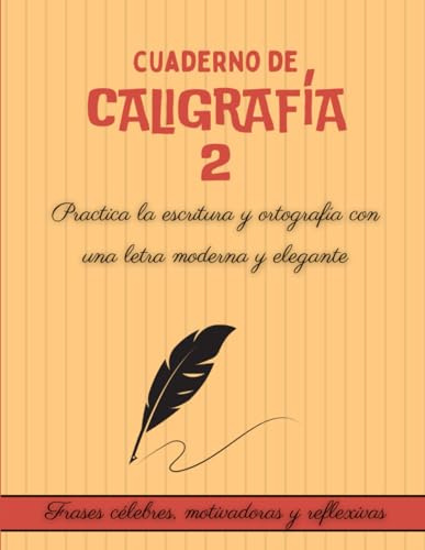 Cuaderno de caligrafía 2: Libro de caligrafía para adultos con letra moderna, tutorial y consejos para practicar la escritura a mano y mejorar tu caligrafía. Volumen 2