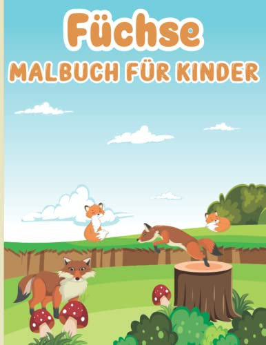 Fuchsbilder Malbuch Für Kinder: Niedlich Und Erstaunlich Fuchs Illustrationen Malbuch Für Kleinkinder Und Vorschulkinder, Lustige Malvorlage Für Füchse Liebhaber