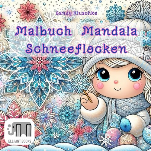 Malbuch Mandala Schneeflocken: Winterliche Schneeflocken-Mandalas: Ein Ausmalbuch für Kinder und Erwachsene