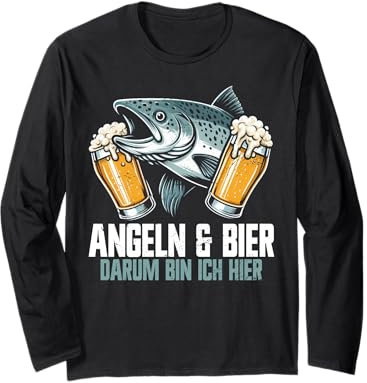 Angeln & Bier Darum Bin Ich Hier Fischer Angelrute Langarmshirt