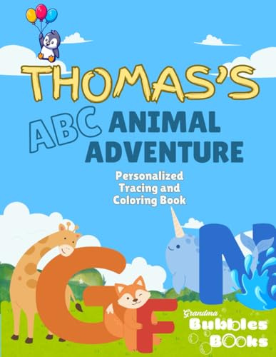 Thomas's ABC Animal Adventure: A Fun Custom Coloring Book for Thomas (Grandma Bubbles Personalized Books)