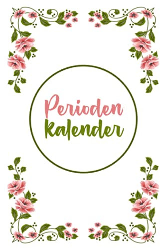 Periodenkalender: Logbuch zum Erfassen des Mentruationszyklus mit Kalender und Notizfeldern für jeden Tag der Periode - Zykluskalender zur Überwachung der Menstruation