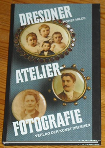 Dresdner Atelier Fotografie- zwischen 1860- 1914