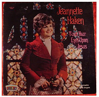 Jeannette Haken: Turn Your Eyes Upon Jesus (with Orchestra and the Bob Cline Singers) [LP Record]