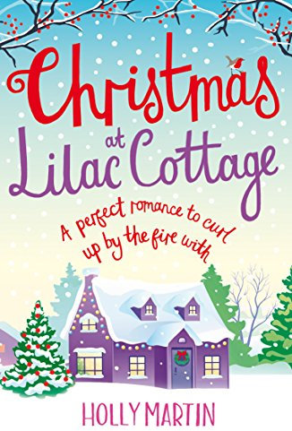 Christmas at Lilac Cottage: A perfect romance to curl up by the fire with (White Cliff Bay Book 1)