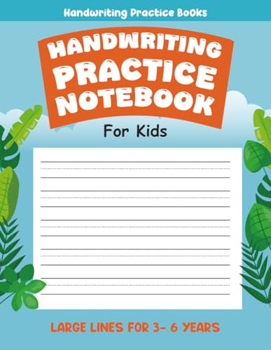 Handwriting Practice Notebook For Kids: A Fun And Easy Way To Improve Handwriting Skills (My First...)