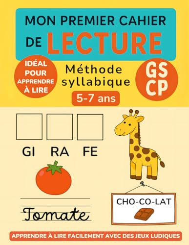 Mon Premier Cahier de Lecture Méthode Syllabique: Apprendre à Lire Facilement avec des Jeux Ludiques pour les Enfants de Maternelle GS à CP, 5-7 ans