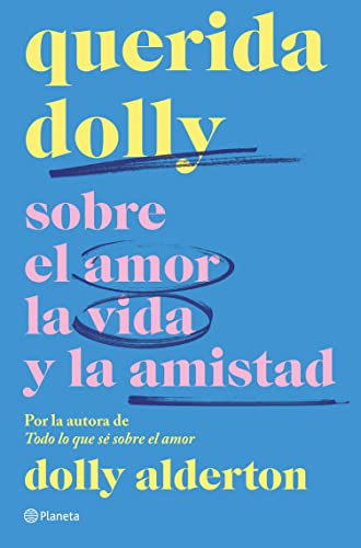 Querida Dolly: Sobre al amor, la vida y la amistad (No Ficción) (Spanish Edition)