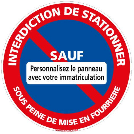 Signalétique.biz France, Panneau Stationnement Interdit Sauf (Personnalisable), diamètre 25 cm (250 mm), PVC rigide 1,5 mm, Protection anti UV