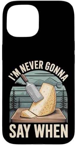 I'm Never Gonna Say When Parmesan Cheese Grater - Case for iPhone 15