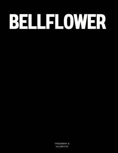 Bellflower: The Coffee Table Book
