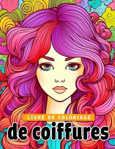 Livre de coloriage de coiffures: Découvrez 30 pages de coloriage époustouflantes pour cheveux pour femmes filles et adultes présentant des illustrations de portrait exclusives