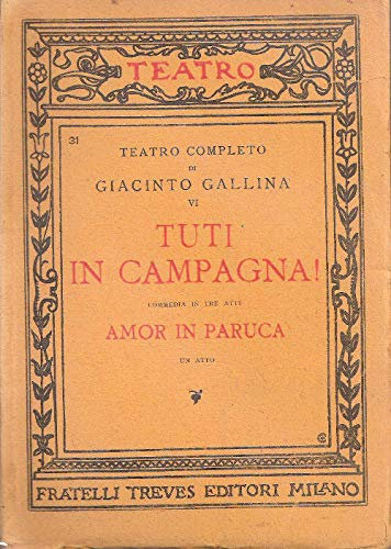 Tuti in campagna!; Amor in paruca - Giacinto Gallina