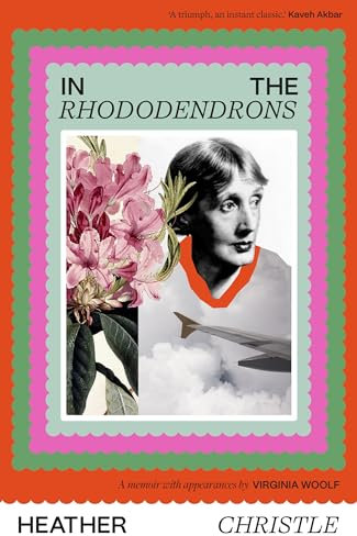 In the Rhododendrons: A Memoir with Appearances by Virginia Woolf