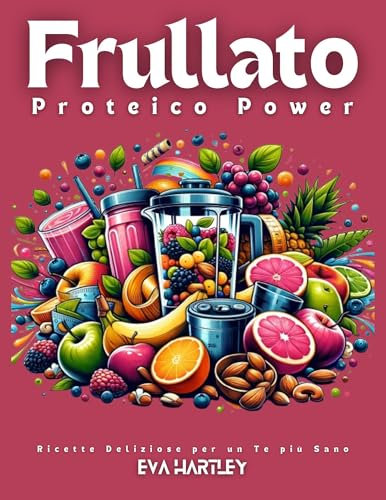 Frullato Proteico Power: Ricette Deliziose per un Te più Sano