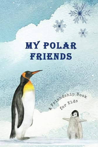My Polar Friends: A Friendship Book for Kids (My Friends Book)