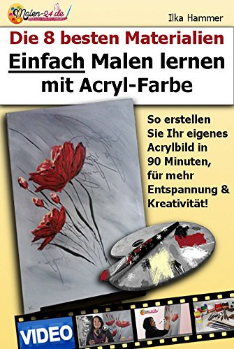 Die 8 besten Materialien Einfach Malen lernen mit Acryl-Farbe: So erstellen Sie Ihr eigenes Acrylbild in 90 Minuten, für mehr Entspannung und Kreativität! ... lernen mit Acryl, Acrylmalerei lernen 2)