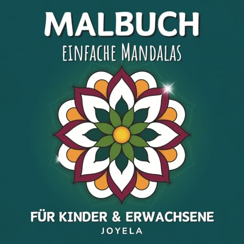 Einfache Mandalas für Kinder und Erwachsene: Malbuch mit 50 einfachen Mandalas zum Ausmalen und Entspannen