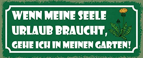 Schatzmix Blechschild Spruch Wenn Meine Seele Urlaub braucht, gehe ich in Meinen Garten! Metallschild 27x10 Deko tin Sign