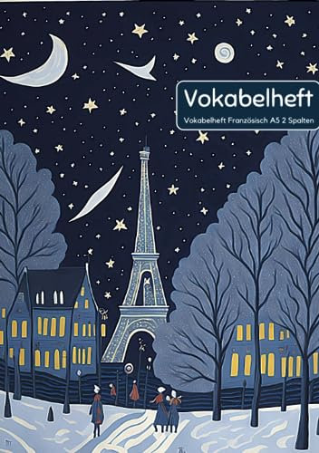 Vokabelheft Französisch A5 2 Spalten: 78 Seiten liniert - Register von A bis Z - über 1400 Vokabeln - Paris Bild - Perfekt für alle die Französische Vokabeln lernen möchten oder müssen
