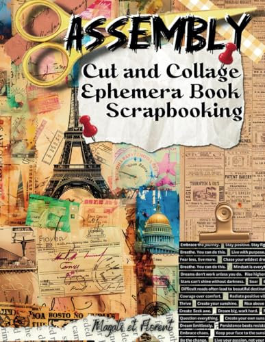 Assembly Ephemera Book Scrapbooking Cut and Collage: Images de haute qualité pour la création d'artisanat en papier : tags, background papers, tapes, ... ephemera books pour adultes et ados créatifs)