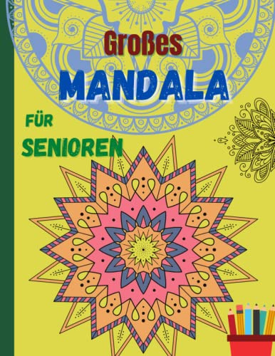 Großes MANDALA für Senioren: Entspannende Mandalas, die darauf warten, von Ihnen entdeckt und ausgemalt zu werden ׀ Geeignetes Buch für alle Senioren, ... einfaches und leichtes Ausmalbuch wünschen