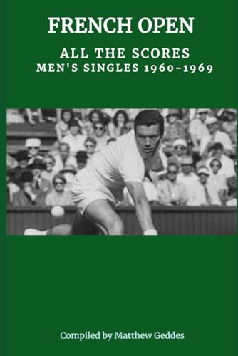 French Open: All The Scores - Men's Singles 1960-1969
