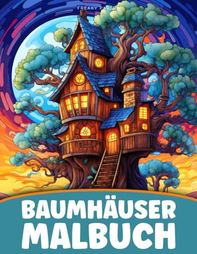 Baumhäuser Malbuch: für Erwachsene und Jugendliche, Ausmalbuch mit über 50 Motiven für Stressabbau, Achtsamkeit und Entspannung