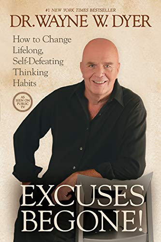 Excuses Begone!: How to Change Lifelong. Self-Defeating Thinking Habits (Includes a Bonus CD Featuring Ram Dass!) [AUDIOBOOK] [AUDIO CD]