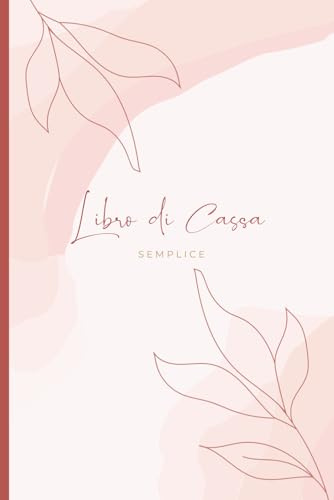 Libro Di Cassa Semplice: Quaderno per Organizzare la Contabilità | 130 pagine