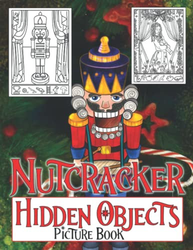 Nutcracker Hidden Objects Picture Book: Intriguing Collection With Creative And Amazing Hidden Objects Pictures, And A Lot More Fun | Gift Idea For Preschool And Kindergarten