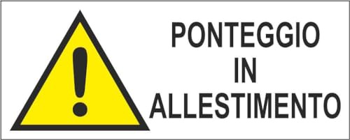 M-ITALY CARTELLO SEGNALETICO UNI - PONTEGGIO IN ALLESTIMENTO - Adesivo Extra Resistente, Pannello in Forex, Pannello In Alluminio (60x25, Plastica)