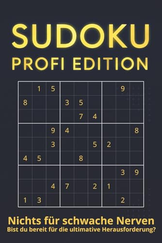 SUDOKU PROFI EDITION: 102 schwere Rätsel in 9x9 und 16x16 – keine Tipps, kein Mitleid | Bist du bereit für die Ultimative Herrausforderung?