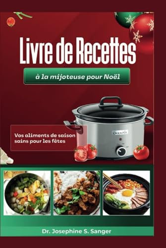 Livre de recettes à la mijoteuse pour Noël: Vos aliments de saison sains pour les fêtes