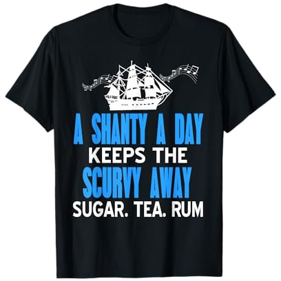 Un Shanty par Jour Contre Le Mal de Mer Humor T-Shirt