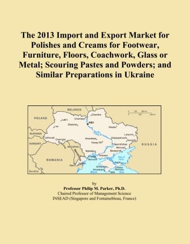 The 2013 Import and Export Market for Polishes and Creams for Footwear, Furniture, Floors, Coachwork, Glass or Metal; Scouring Pastes and Powders; and Similar Preparations in Ukraine