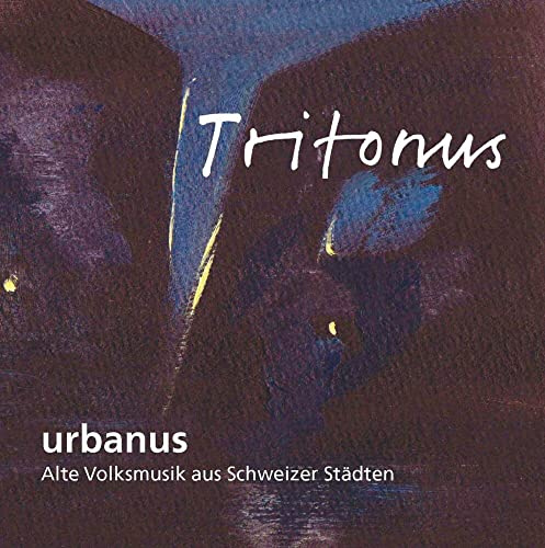 Urbanus: Alte Volksmusik aus Schweizer Städten