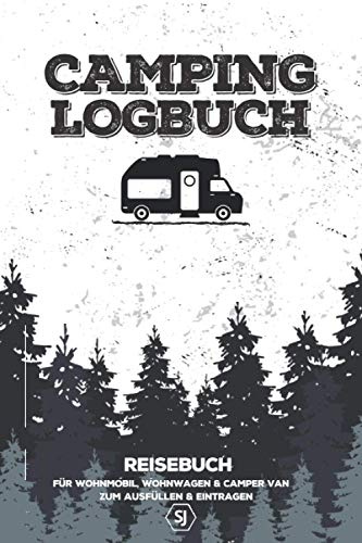 Camping Logbuch | Reisebuch für Wohnmobil, Wohnwagen & Camper Van | Zum Ausfüllen & Eintragen: 60 Logeinträge | 150 Seiten | A5 (6x9)
