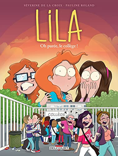 Lila T03 : Oh purée, le collège !