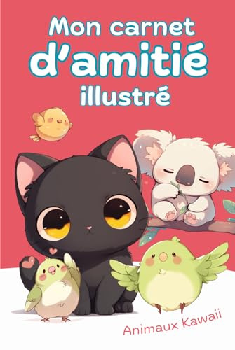 Mon carnet d'amitié illustré: un livre à faire remplir par tes amis pour garder de super souvenirs