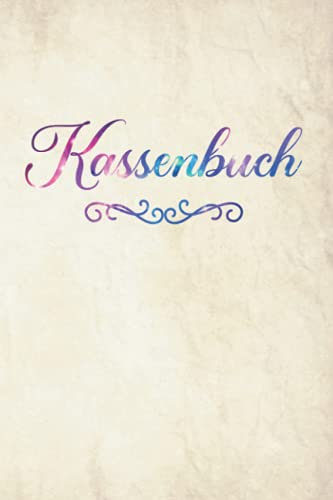 Kassenbuch: Vorgedruckte Tabellen für die Einnahmen und Ausgaben zum Ausfüllen für Ladenkasse, Gastronomie und Freiberufler