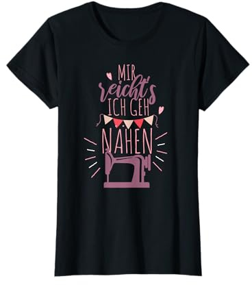 Mir reichts ich geh Nähen T-Shirt