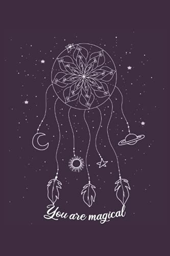 Traumfänger Dreamcatcher Spruch You are magical Notizbuch: Mein liniertes Notizbuch | A5 Creative Journals | 130 linierte Seiten zum Schreiben und Journaln