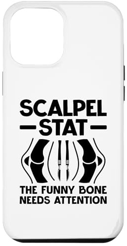 iPhone 15 Plus Scalpel Stat The Funny Bone Needs Attention Surgeon Surgery Case