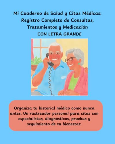 Mi Cuaderno de Salud y Citas Médicas: Registro Completo de Consultas, Tratamientos y Medicación: Organiza tu historial médico como nunca antes. Un ... pruebas y seguimiento de tu bienestar.