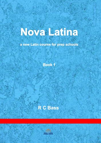 Nova Latina Book 1: a new Latin course for prep schools