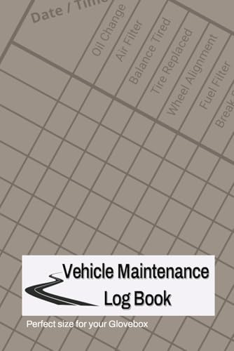 Vehicle Maintenance Log Book: Repair and Maintenance Journal: Vehicle Service Record Keeper for Maintenance, Repairs, Tire Rotations and more