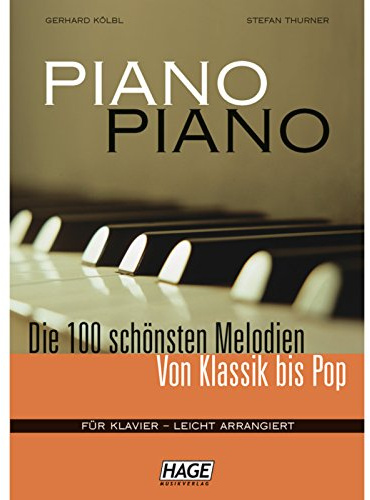 Piano Piano: Die 100 Schönsten Melodien Von Klassik Bis Pop. Für Klavier