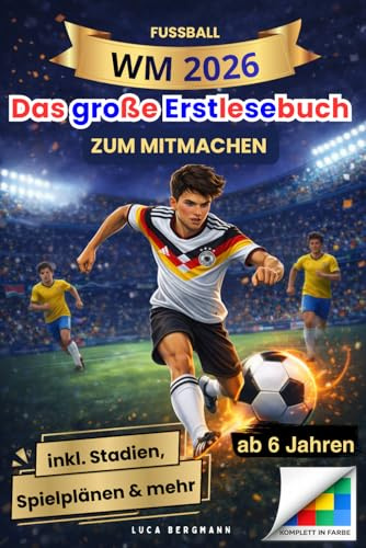 Fußball WM 2026 – Das große Erstlesebuch in Silbenschrift für Kinder ab 6 Jahren: 101 spannende Fakten, Mitmachseiten, Spielpläne, Stadien & deutsches Team – komplett in Farbe